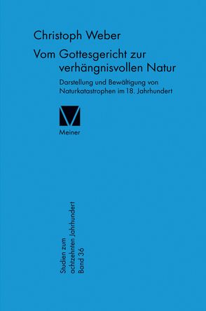 Vom Gottesgericht zur verhängnisvollen Natur von Weber,  Christoph