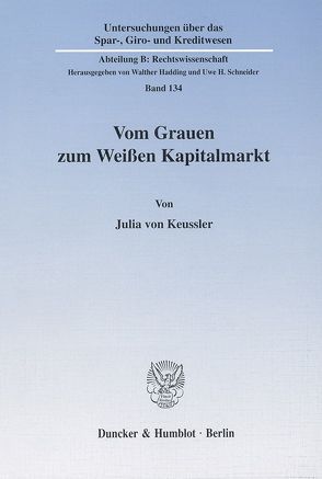 Vom Grauen zum Weißen Kapitalmarkt. von Keussler,  Julia von