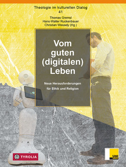 Vom guten (digitalen) Leben von Gremsl,  Thomas, Ruckenbauer,  Hans Walter, Wessely,  Christian