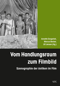 Vom Handlungsraum zum Filmbild von Becker,  Marcus, Dorgerloh,  Annette, Jensen,  Ulf