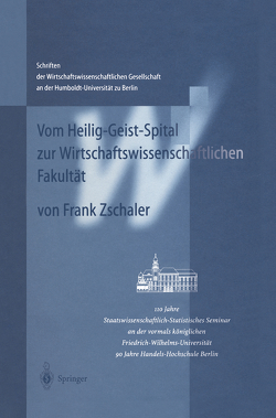 Vom Heilig-Geist-Spital zur Wirtschaftswissenschaftlichen Fakultät von Zschaler,  Frank