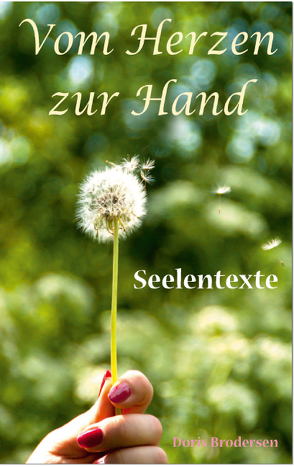 Vom Herzen zur Hand von Brodersen,  Doris