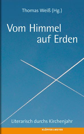 Vom Himmel auf Erden von Weiss,  Thomas