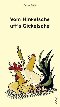 Vom Hinkelsche uff‘s Gickelsche von Bach,  Ronald, Rautenberg,  Michael