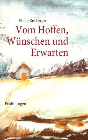 Vom Hoffen, Wünschen und Erwarten von Reisberger,  Philip