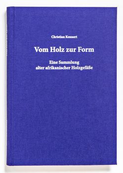 Vom Holz zur Form. von Arias Valdivia,  Ana Maria, Kennert,  Christian