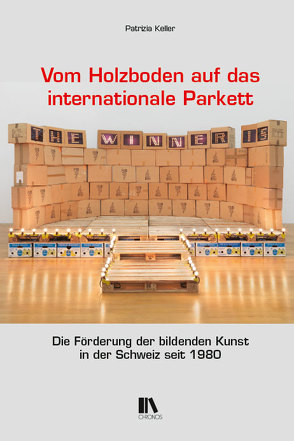 Vom Holzboden auf das internationale Parkett von Keller,  Patrizia