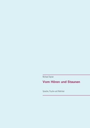 Vom Hören und Staunen von Depner,  Michael