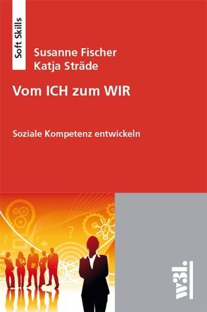 Vom ICH zum WIR von Fischer,  Susanne, Sträde,  Katja