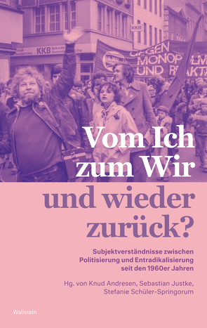 Vom Ich zum Wir und wieder zurück? von Andresen,  Knud, Justke,  Sebastian, Schüler-Springorum,  Stefanie