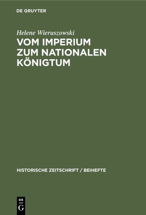 Vom Imperium zum Nationalen Königtum von Wieruszowski,  Helene