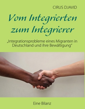 Vom Integrierten zum Integrierer von Djavid,  Cirus