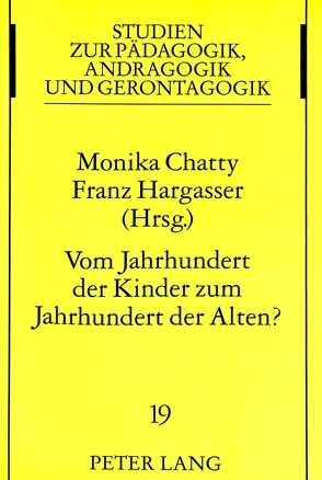 Vom Jahrhundert der Kinder zum Jahrhundert der Alten? von Chatty,  Monica, Hargasser,  Franz