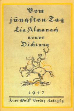 Vom jüngsten Tag von Heym,  Georg, Hoetger,  Bernhard, Kafka,  Franz, Kokoschka,  Oskar, Lasker-Schüler,  Else, Schuhmann,  Klaus, Trakl,  Georg, Walser,  Robert, Werfel,  Franz, Wolff,  Kurt, Zweig,  Arnold