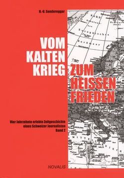 Vom kalten Krieg zum heissen Frieden – Band 1 + 2 von Hofer,  Walther, Sonderegger,  Hans U, Stäuble,  Eduard