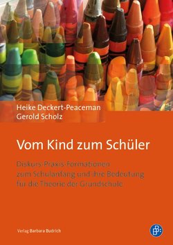 Vom Kind zum Schüler von Deckert-Peaceman,  Heike, Scholz,  Gerold