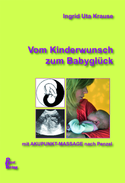 Vom Kinderwunsch zum Babyglück von Krause,  Ingrid Uta