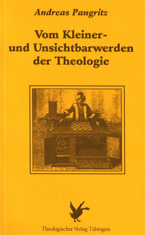 Vom Kleiner- und Unsichtbarwerden der Theologie von Marquardt,  Friedrich W, Pangritz,  Andreas