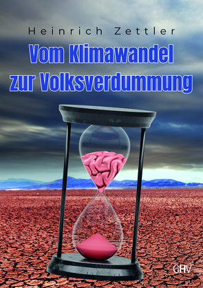 Vom Klimawandel zur Volksverdummung von Zettler,  Heinrich