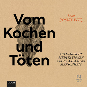 Vom Kochen und Töten von Joskowitz,  Leon, Scheermann,  Christoph