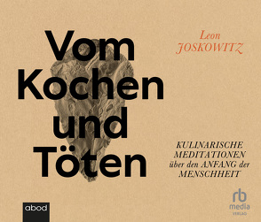 Vom Kochen und Töten von Joskowitz,  Leon, Scheermann,  Christoph