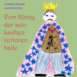 Vom König, der sein Lachen verloren hatte von Pasalar,  Anahita, Schlieske,  Ingrid