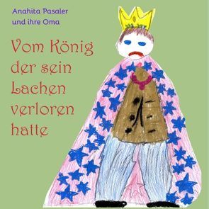 Vom König, der sein Lachen verloren hatte von Pasalar,  Anahita, Schlieske,  Ingrid