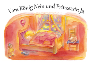 Vom König Nein und Prinzessin Ja von Viriot,  Marie-Laure, Wulf,  Ebba