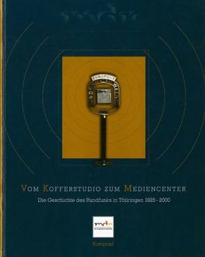 Vom Kofferstudio zum Mediencenter von Lieberwirth,  Steffen, Unger,  Torsten