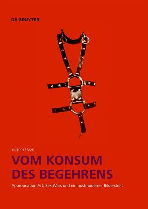 Vom Konsum des Begehrens von Huber,  Susanne