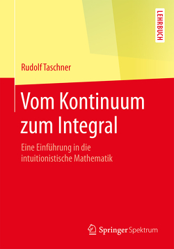 Vom Kontinuum zum Integral von Taschner,  Rudolf