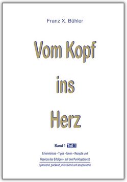 Vom Kopf ins Herz von Buehler,  Pierre, Bühler,  Franz X., Suter,  Peter