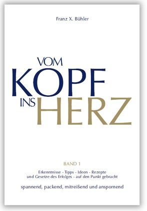 Vom Kopf ins Herz von Bühler,  Franz X., Suter,  Peter