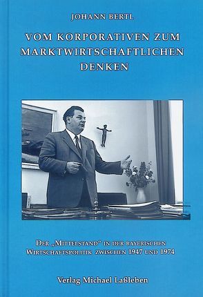 Vom korporativen zum marktwirtschaftlichen Denken von Bertl,  Johann