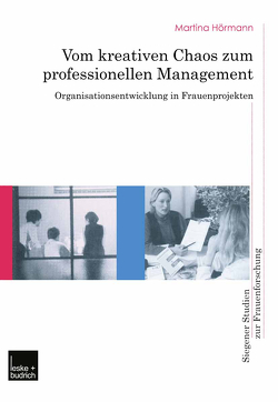 Vom kreativen Chaos zum professionellen Management von Hörmann,  Martina