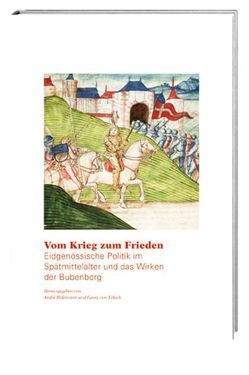 Vom Krieg zum Frieden von Holenstein,  André, Schmid,  Regula, Studer,  Barbara, Stüssi-Lauterburg,  Barbara, Tagliavini,  Heidi, von Erlach,  Georg, Würgler,  Andreas, Zahnd,  Urs Martin