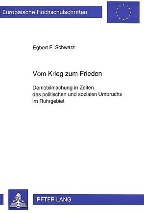 Vom Krieg zum Frieden von Schwarz,  Egbert F.