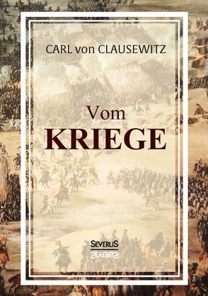 Vom Kriege von von Clausewitz,  Carl