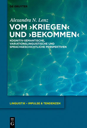 Vom ›kriegen‹ und ›bekommen‹ von Lenz,  Alexandra Nicole