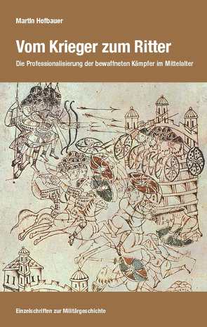 Vom Krieger zum Ritter von Hofbauer,  Martin