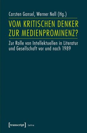 Vom kritischen Denker zur Medienprominenz? von Gansel,  Carsten, Nell,  Werner