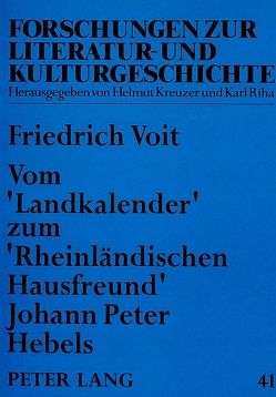 Vom «Landkalender» zum «Rheinländischen Hausfreund» Johann Peter Hebels von Voit,  Friedrich