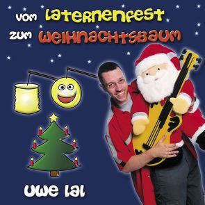 Vom Laternenfest zum Weihnachtsbaum von Barth,  Gerhard, Fietz,  Oliver, Lal,  Uwe, Pönninghaus-Martin,  Petra