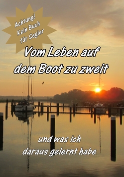 Vom Leben auf dem Boot zu zweit von Bruder,  Dunja, Havemann,  Stephan