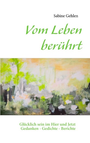 Vom Leben berührt von Gehlen,  Sabine