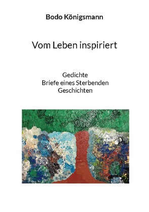 Vom Leben inspiriert von Königsmann,  Bodo