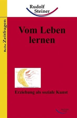 Vom Leben lernen von Steiner,  Rudolf