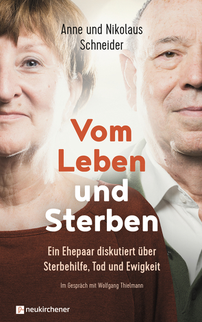 Vom Leben und Sterben von Schneider,  Anne, Schneider,  Nikolaus, Thielmann,  Wolfgang