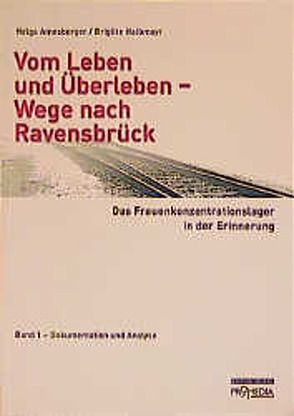 Vom Leben und Überleben – Wege nach Ravensbrück. Das Frauenkonzentrationslager… von Amesberger,  Helga, Halbmayr,  Brigitte