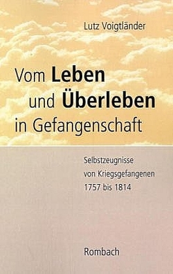 Vom Leben und Überleben in Gefangenschaft von Voigtländer,  Lutz